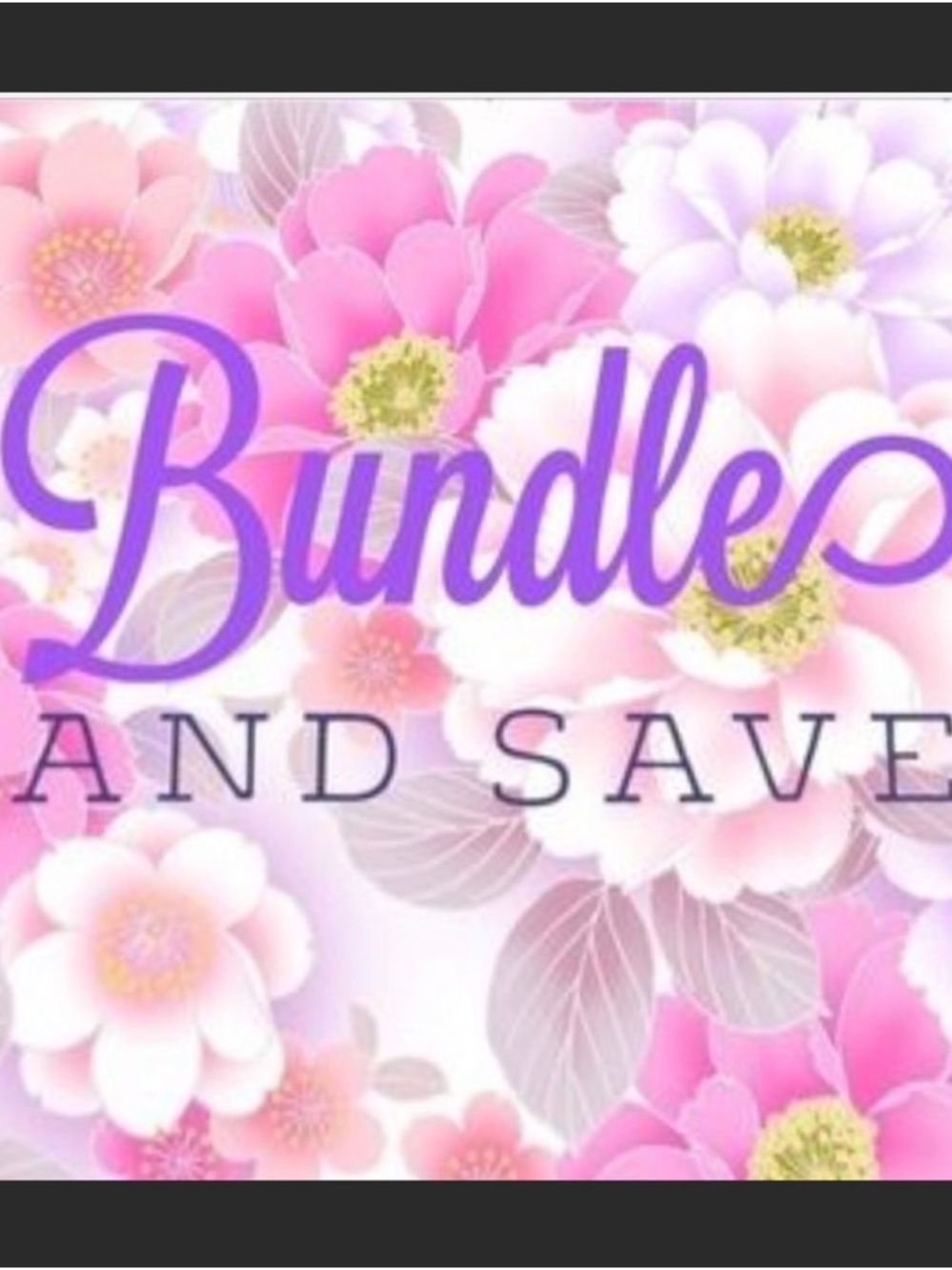 'Bundle and Save' -  2 or more items constitute a bundle.🌸💕
